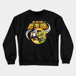 See the Light Bee the Light Crewneck Sweatshirt